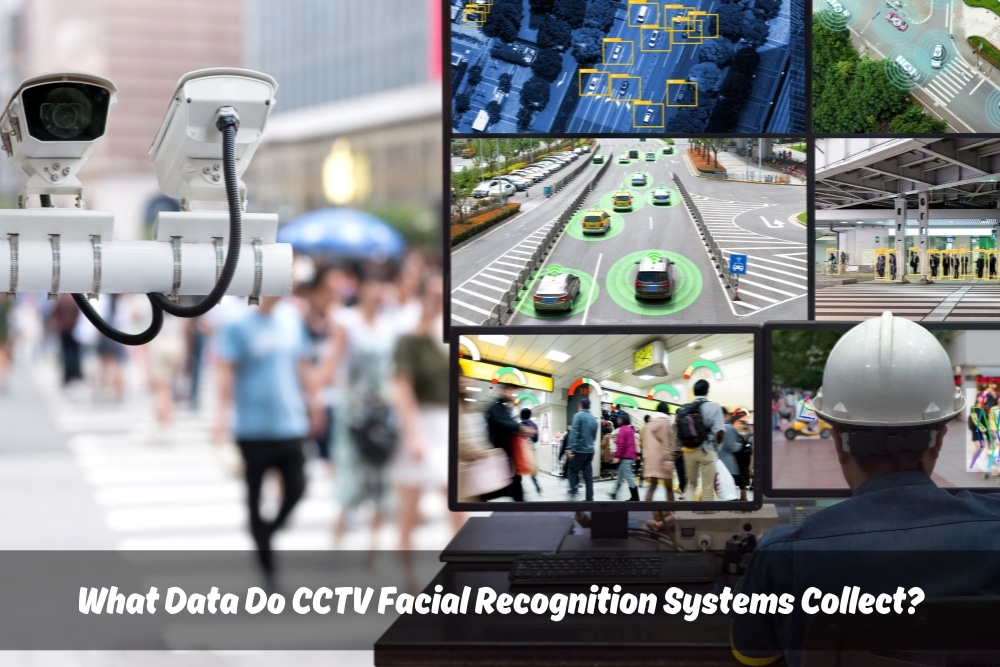 Image presents What Data Do CCTV Facial Recognition Systems Collect